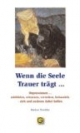 Wenn die Seele Trauer trägt