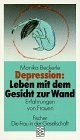 Depression: Leben mit dem Gesicht zur Wand. Erfahrungen von Frauen