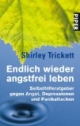 Endlich wieder angstfrei leben