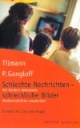 Schlechte Nachrichten - schreckliche Bilder