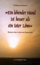 Ein lebender Hund ist besser als ein toter Löwe
