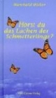 Hörst du das Lachen der Schmetterlinge?