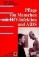 Pflege von Menschen mit HIV-Infektion und AIDS