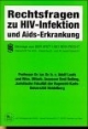 Rechtsfragen zur HIV-Infektion und Aids-Erkrankung