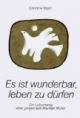 Es ist wunderbar, leben zu dürfen.