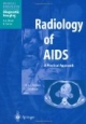 Radiology of AIDS. A Practical Approach