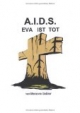 A.I.D.S. ( AIDS). Eva ist tot.