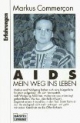AIDS, Mein Weg ins Leben