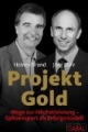 Projekt Gold. Wege zur Höchstleistung - Spitzensport als Erfolgsmodell