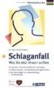 Schlaganfall, Was Sie jetzt wissen sollten