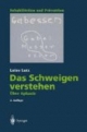 Das Schweigen verstehen. Über Aphasie (Rehabilitation und Prävention Bd. 27)
