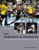 Vom Handballdorf zur Handballstadt