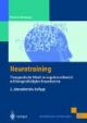 Neurotraining. Therapeutische Arbeit im kognitiven Bereich mit hirngeschädigten Erwachsenen (Rehabilitation und Prävention Bd. 23)