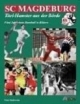 SC Magdeburg. Eine Chronik in Bildern