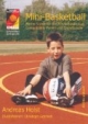Mini-Basketball: Kleine Spiele für den Kinderbasketball-Unterricht in Verein und Grundschule