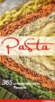Pasta - 365 unwiderstehliche Rezepte