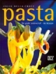 Pasta. Die große Leidenschaft. 140 Rezepte