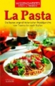 La Pasta: Die besten original italienischen Nudelgerichte. Wissenswertes - Essen - Trinken