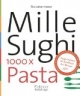 Mille Sughi: 1000 x Pasta