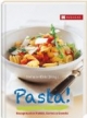 Pasta!: Hausgemachte Nudeln, Ravioli & Gnocchi