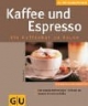 Kaffee und Espresso. GU KüchenRatgeber
