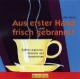 Aus erster Hand und frisch gebrannt. Kaffee-Legenden, Rezepte und Geschichten