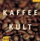 Kaffee-Kult