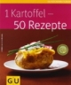 1 Kartoffel - 50 Rezepte