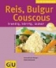Reis, Bulgur, Couscous