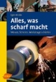 Alles, was scharf macht: Messer, Scheren, Werkzeuge schärfen