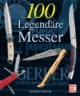 100 legendäre Messer