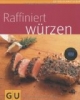 Raffiniert würzen