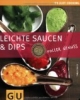 Saucen & Dips, Leichte: voller Genuss. Just Cooking