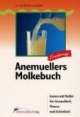 Anemuellers Molkebuch. Kuren mit Molke für Gesundheit, Fitness und Schönheit