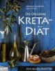 Die Original-Kreta-Diät Mit neuen Rezepten