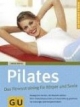Pilates. Das Fitnesstraining für Körper und Seele