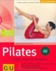 Pilates. Schön, stark und beweglich mit CD. Lust zum Üben