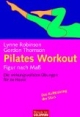 Pilates Workout. Figur nach Maß. Die wirkungsvollsten Übungen für zu Hause