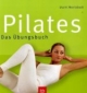 Pilates - Das Übunsgbuch