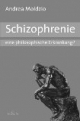 Schizophrenie - eine philosophische Erkrankung?
