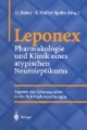 Leponex Pharmakologie und Klinik eines atypischen Neuroleptikums. Aspekte der Lebensqualität in der Schizophrenietherapie