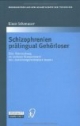 Schizophrenien prälingual Gehörloser