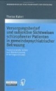 Versorgungsbedarf und subjektive Sichtweisen schizophrener Patienten in gemeindepsychiatrischer Betreuung. Evaluationsstudie im Jahr nach Klinikentlas