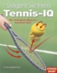Steigern Sie Ihren Tennis-IQ: Der intelligente Weg zum besseren Spiel