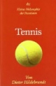 Tennis. Kleine Philosophie der Passionen