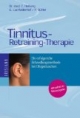 Tinnitus-Retraining-Therapie. Die erfolgreiche Behandlungmethode bei Ohrgeräuschen
