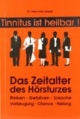 Tinnitus ist heilbar! Das Zeitalter des Hörsturzes