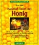 Natürlich heilen mit Honig
