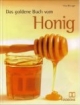 Das goldene Buch vom Honig