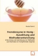 Fremdenzyme in Honig - Auswirkung und Methodenentwicklung: Entwicklung und Optimierung von Methoden zum Nachweis von honigfremden Enzymen